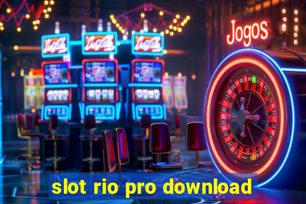 slot rio pro download